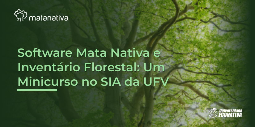 Software Mata Nativa e Inventário Florestal Um Minicurso no SIA da UFV