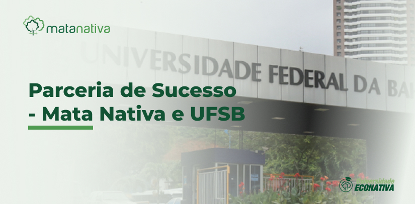 Mais uma parceria de sucesso Mata Nativa e UFSB