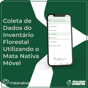 Coleta de Dados do Inventário Florestal Utilizando o Mata Nativa Móvel