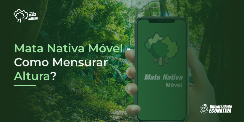 Mata Nativa Móvel: Como Mensurar Altura?